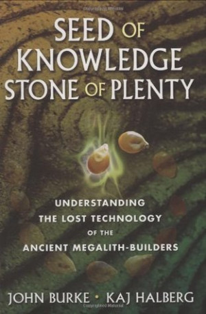Seed of Knowledge, Stone of Plenty: Understanding the Lost Technology ...