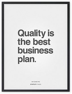 Quality is the best business plan. #quotes