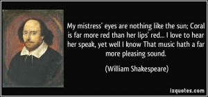 My mistress' eyes are nothing like the sun; Coral is far more red than ...