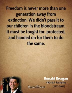 ronald-reagan-president-quote-freedom-is-never-more-than-one ...