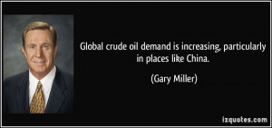 Global crude oil demand is increasing, particularly in places like ...