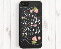 Inspirational Quote iPhone 6 Case, Girl's Quote, Never Give Up Quote ...