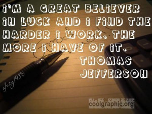 Hard Work Quotes Great Believer Luck The Harder