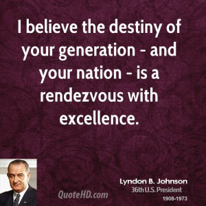 ... your generation - and your nation - is a rendezvous with excellence