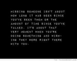 missing someone isn t about how long it has been since you ve seen