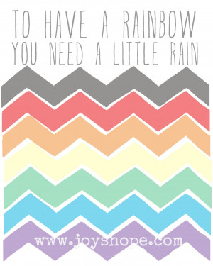 ... rainbow sometimes it takes storm upon storm upon relentless storm