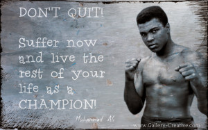 Don't quit (Muhammad Ali)