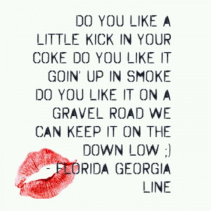 you like it Country Lovin, Floridageorgia, Florida Georgia Line Quotes ...