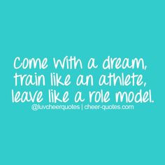 Come with a dream, train like an athlete, leave like a role model. # ...