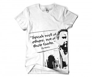 Speak Well Of Others - Buddha Quote Tee