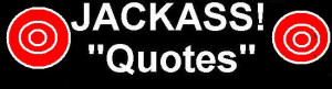 jackass quotes memorable quotes from the jackass crew 6 20