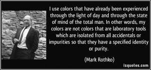 use colors that have already been experienced through the light of ...