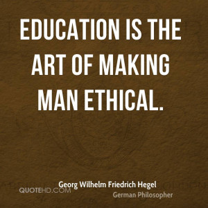 Georg Wilhelm Friedrich Hegel Education Quotes