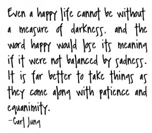 ... measure of darkness...' --carl jung quote ... yes patience
