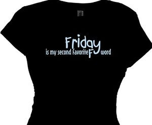... -is-my-second-favorite-F-Word-Funny-Quote-T-Shirt-Girls-Weekend-Funny