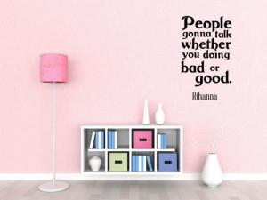 People gonna talk whether you doing...' Rihanna Quote - Wall Decor