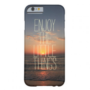Inspirational Enjoy the Little Things Quote Barely There iPhone 6 Case
