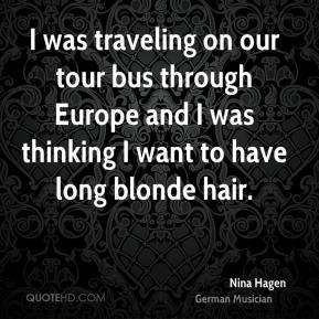 Nina Hagen - I was traveling on our tour bus through Europe and I was ...