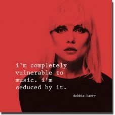 ... Blondie Quotes, Singer Quotes, Amazing Quotes, Seduce Quotes, Debbie
