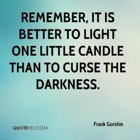 Frank Gorshin - Remember, it is better to light one little candle than ...