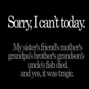 Sorry I Can’t Today Facebook Quote