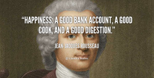 ... -Jean-Jacques-Rousseau-happiness-a-good-bank-account-a-good-4594.png