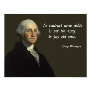 George Washington Debt Quote Print --Why can't our current government ...