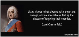 Little, vicious minds abound with anger and revenge, and are incapable ...