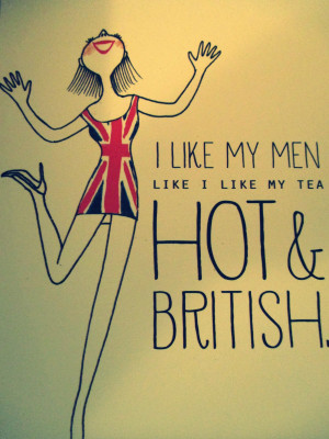 like+my+men+like+i+like+my+tea+hot+and+british.jpg