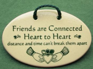 Friends are connected heart to heart distance and time cant break them ...