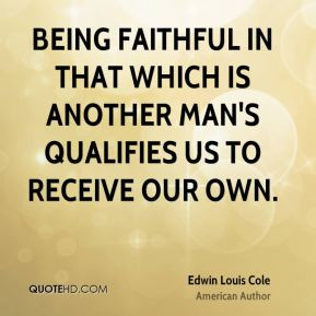 Being faithful in that which is another man's qualifies us to receive ...