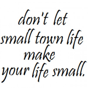 ... wait don t let small town life make your life small chris colfer