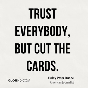 Finley Peter Dunne Trust Quotes