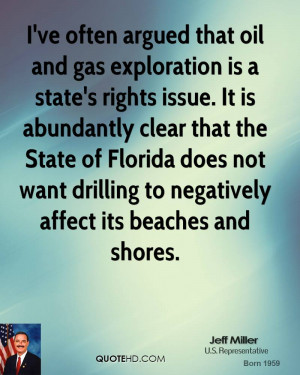 ve often argued that oil and gas exploration is a state's rights ...