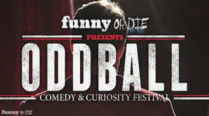 The Oddball Comedy & Curiosity Festival in Austin 8/23