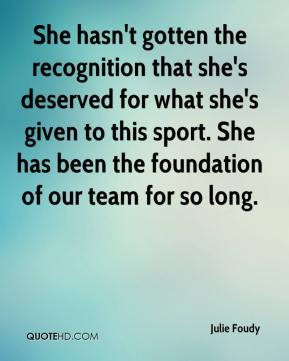 Julie Foudy - She hasn't gotten the recognition that she's deserved ...