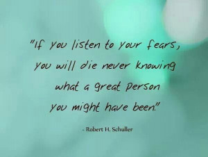 Don't listen to your fears