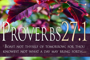 Bible Verse Proverbs 27:1 Do Not Boast HD Christian Wallpaper