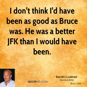 kevin-costner-kevin-costner-i-dont-think-id-have-been-as-good-as.jpg