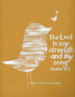 The lord is my strength and song
