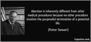 Abortion is inherently different from other medical procedures because ...