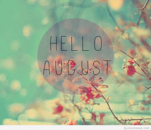 Hello August wallpaper 2015 hd