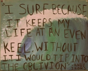 Andy Irons 'I surf because...' RIP