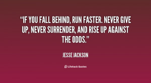 quote-Jesse-Jackson-if-you-fall-behind-run-faster-never-131373_1.png