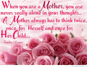 When You Are A Mother, You Are Never Really Alone In Your Thoughts. A ...