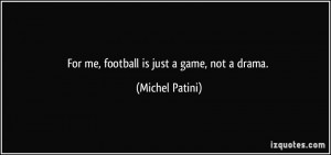 More Michel Patini Quotes