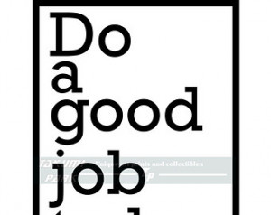 Do A Good Job Today Quote Art Print , Office Decor, Cubicle Decor ...