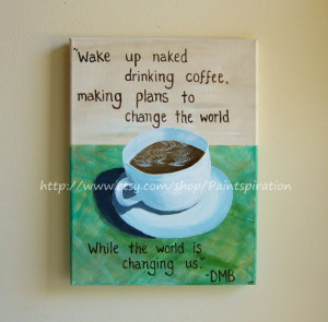 Dave Matthews Band Song Lyrics Art Quote Canvas Paintings - Coffee Art ...