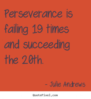 quote about motivational by julie andrews create custom motivational ...