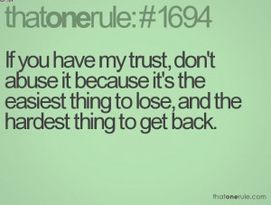 ... you-have-my-trust-dont-abuse-it-because-its-the-easiest-thing-to-lose